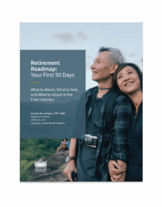 Retirement Roadmap: Your First 90 Days